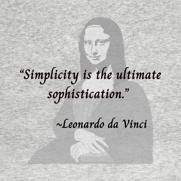 Simplicity is the ultimate sophistication by Laurie Ewing 